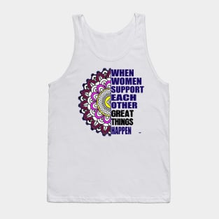 when women support each other great things happen | happy women's day | 8 march | mandala design Tank Top